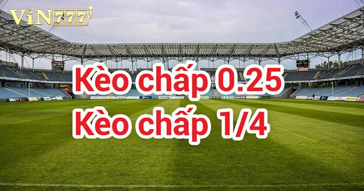 Kèo Chấp 0.25 - Thông Tin Cơ Bản Nhất Cho Người Mới 4 Ví dụ chi tiết cho cấu trúc kèo cược